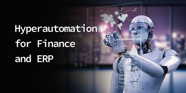Hyperautomation for Finance and ERP