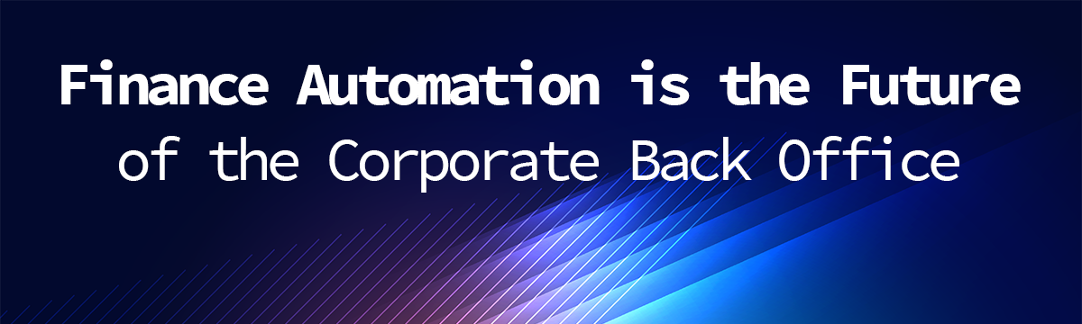 Finance Automation is the Future of the Corporate Back Office