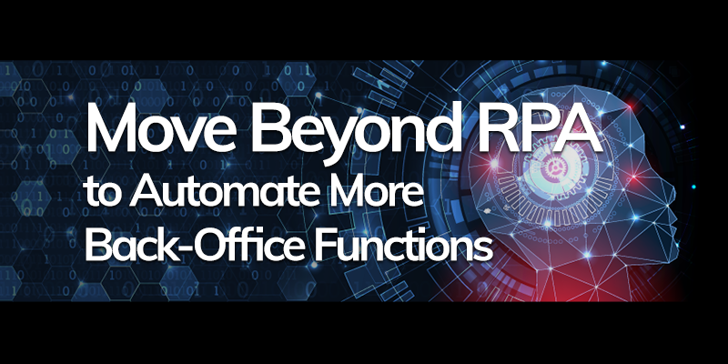 Move-Beyond-RPA-to-Automate-More-Back-Office-Functions