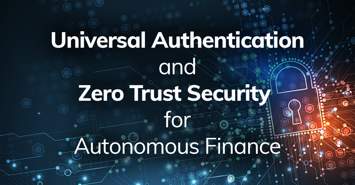 Universal-Authentication-and-Zero-Trust-Security-for-Autonomous-Finance-header
