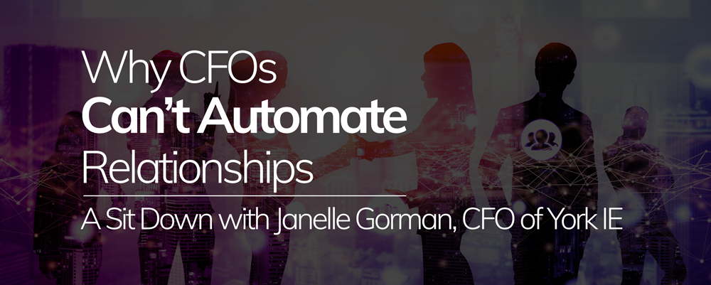 Why-CFOs-Can’t-Automate-Relationships-A-Sit-Down-with-Janelle-Gorman,-CFO-of-York-IE